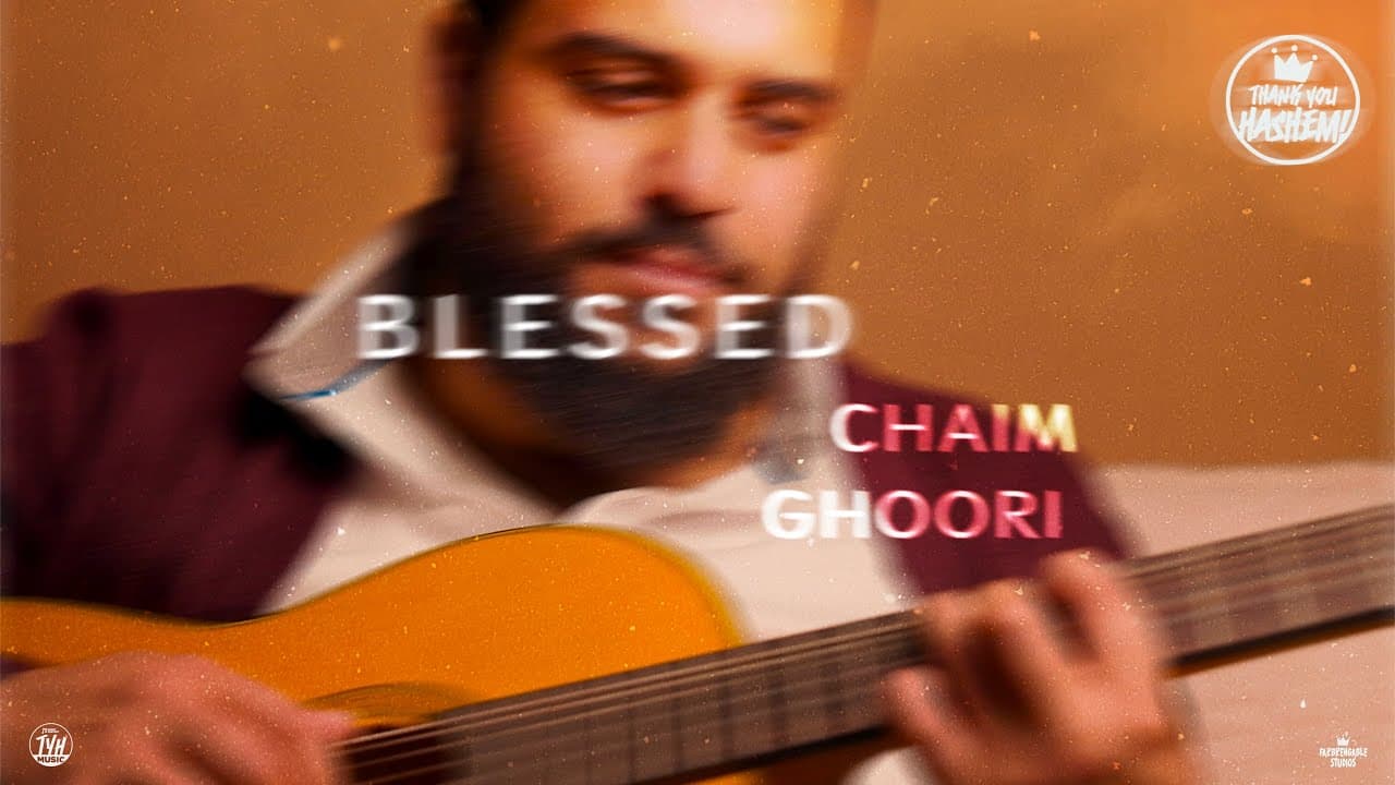 Chaim Ghoori - Blessed
