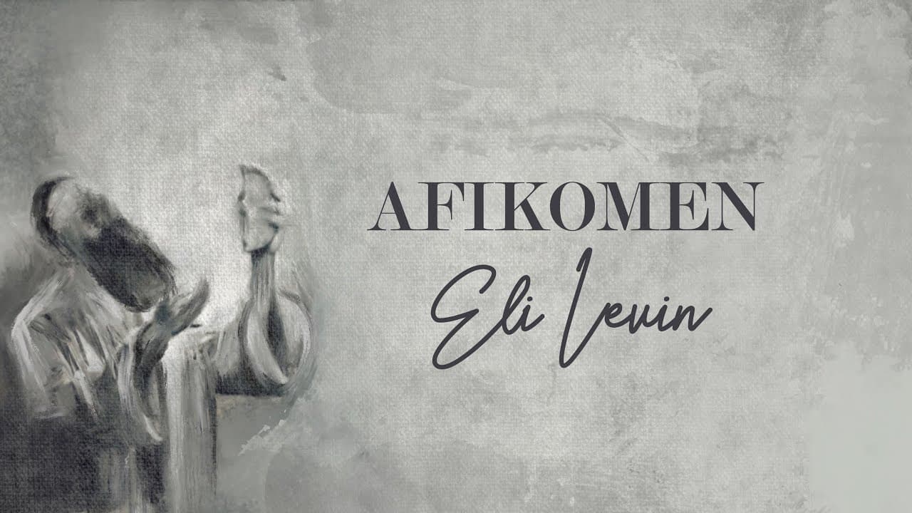 Eli Levin - Afikomen