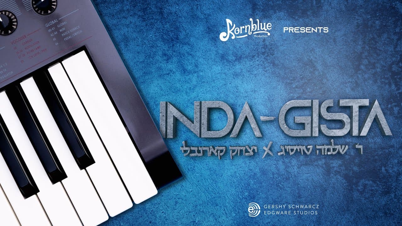 INDA-GISTA ft. R' Shloime Taussig - Kornblue Production