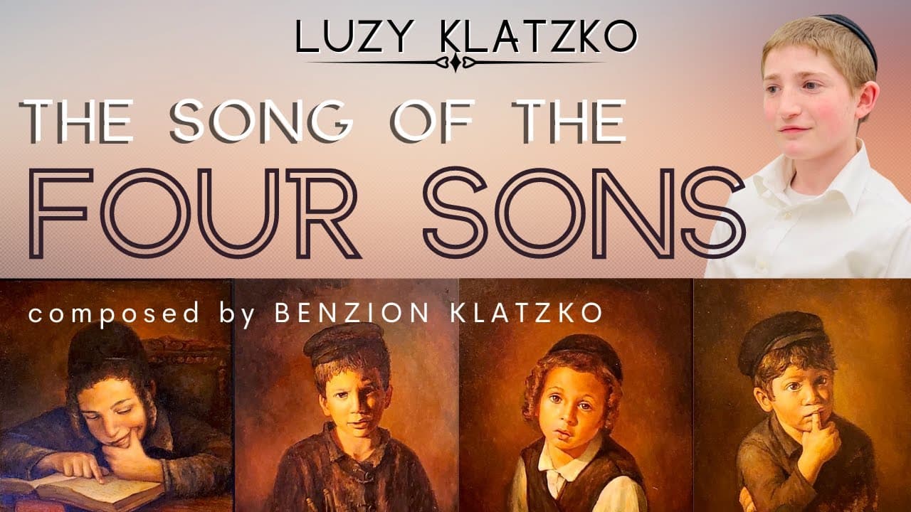 Song of the Four Sons - Luzy Klatzko - Composed by Benzion Klatzko