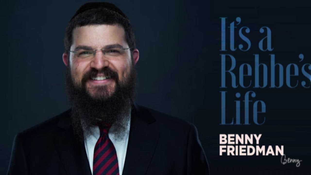 Benny Friedman - It's a Rebbe's Life