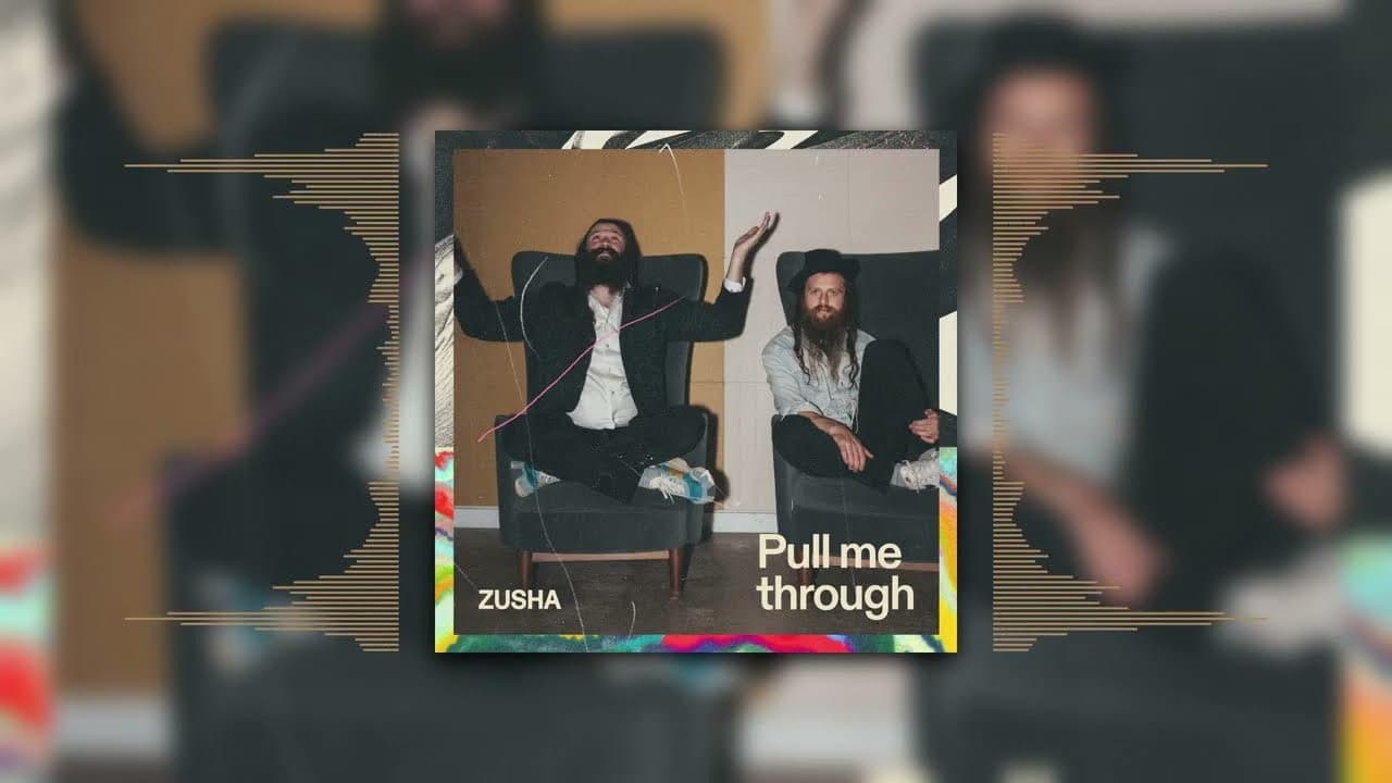 Zusha - Pull Me Through
