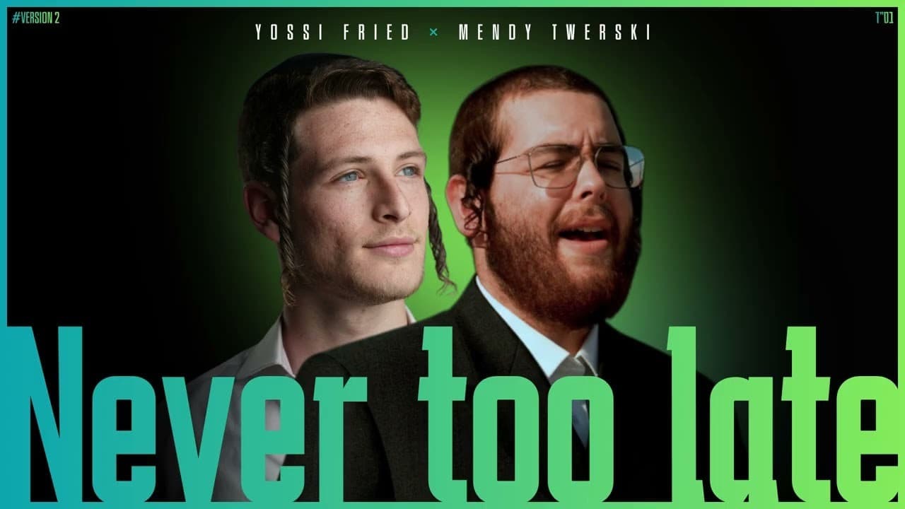Yossi Fried Ft. Mendy Twerski - Never To Late (#2)