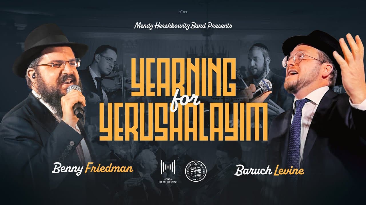 Benny Friedman & Baruch Levine - Yearning for Yerushalayim
