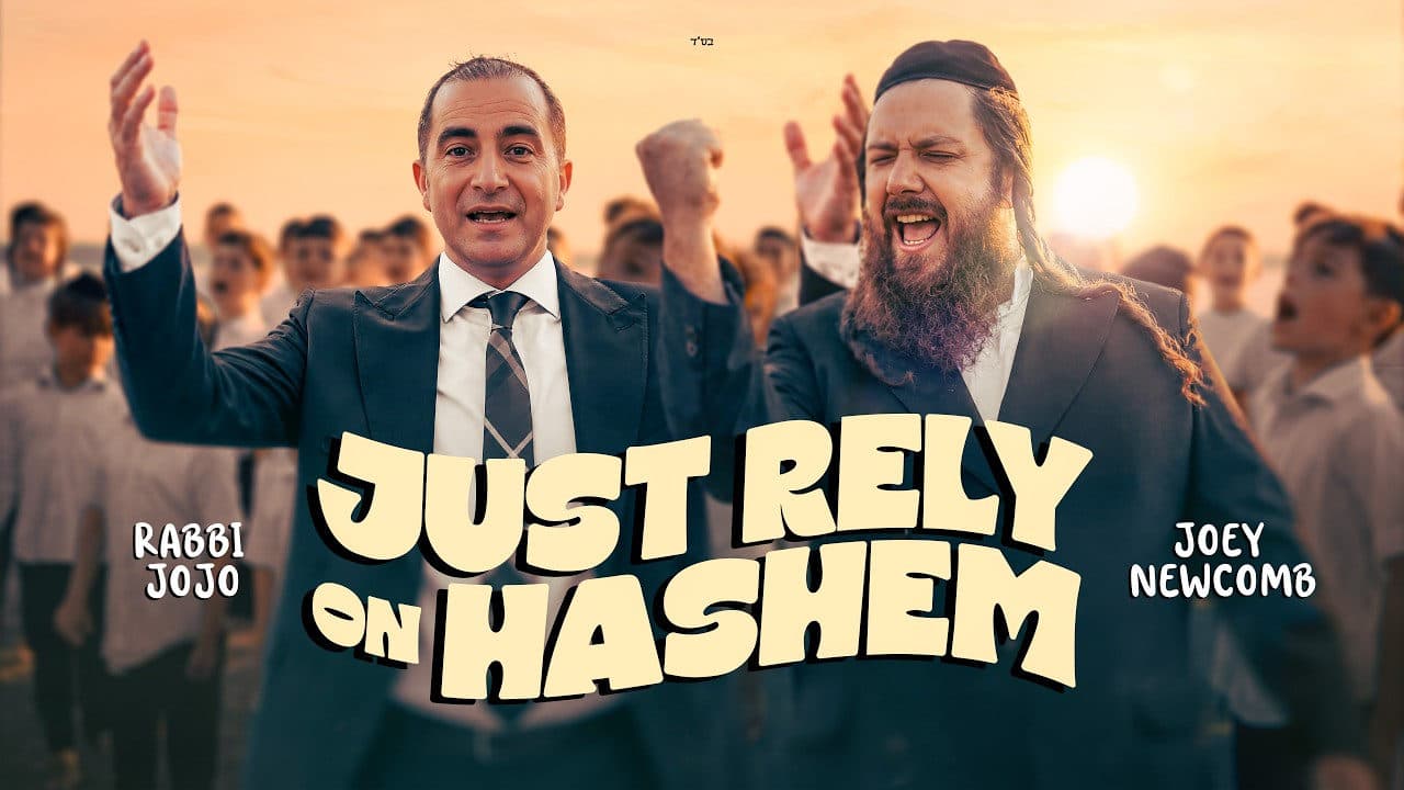 Joey Newcomb & Rabbi Jojo - Just Rely On Hashem (Official Music Video)