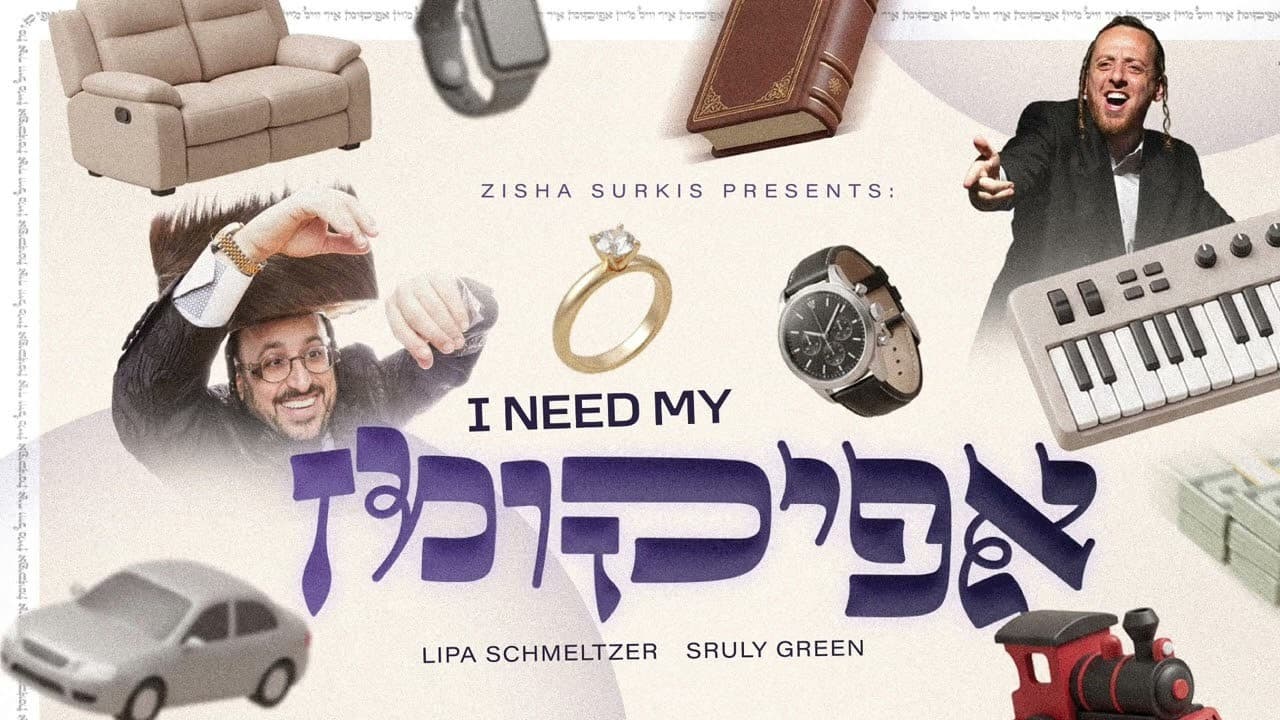Lipa Schmeltzer x Sruly Green - I Need My Afikoman