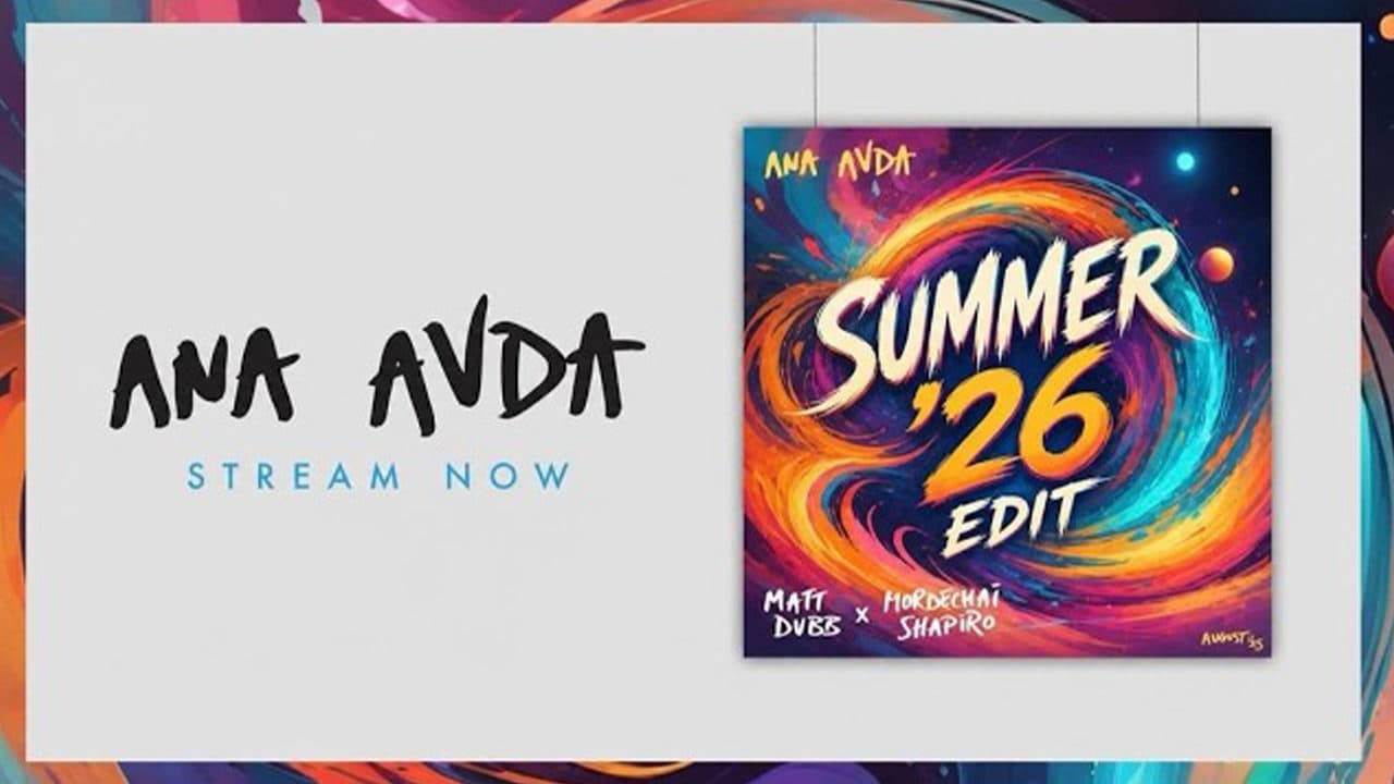 Matt Dubb x Mordechai Shapiro - Ana Avda (Summer '26 Edit)