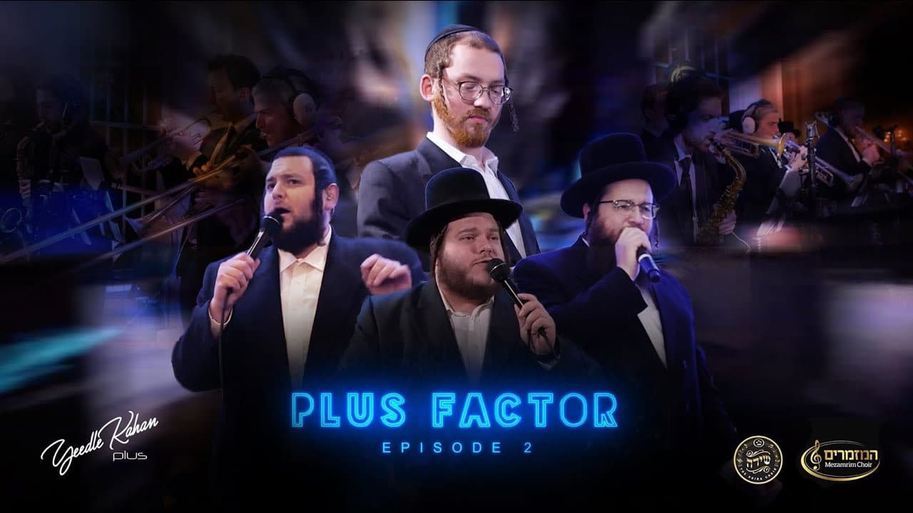 Shmueli Ungar, Shloime Daskal, Levy Falkowitz - Plus Factor (Episode 2)