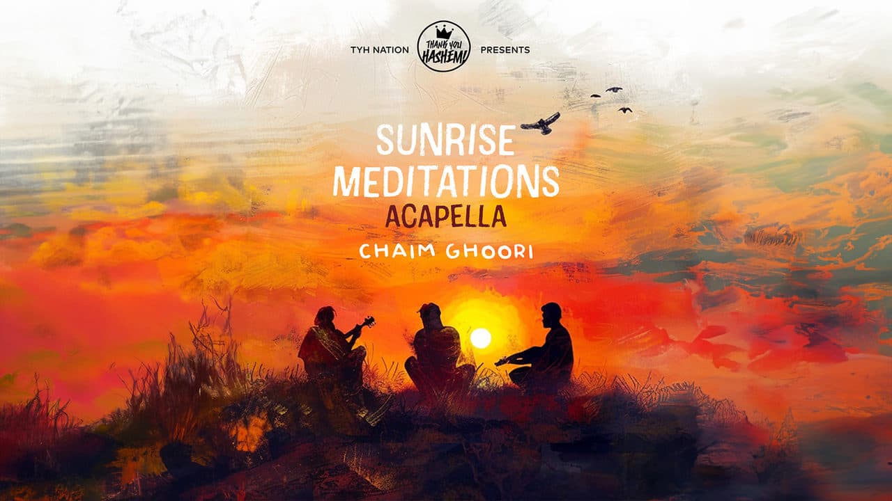 TYH Nation Ft. Chaim Ghoori - Sunrise Meditations (Vocal)