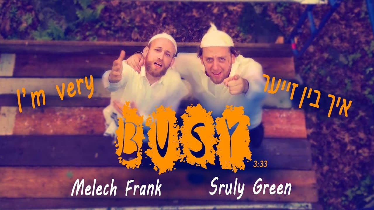 Sruly Green & Melech Frank - I'm Very Busy