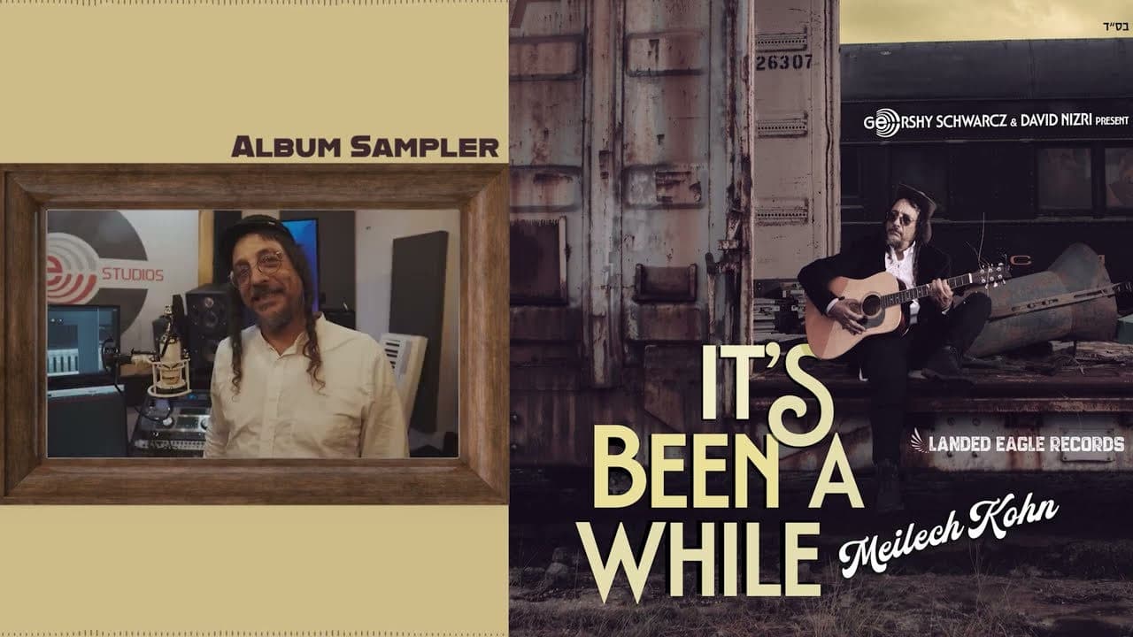 Meilech Kohn - It's Been A While (Album Sampler)