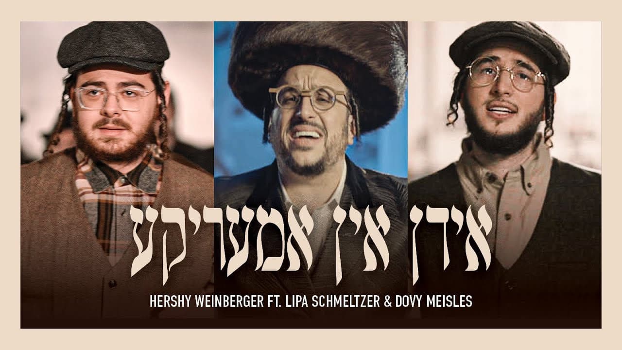 Hershy Weinberger Ft. Lipa Schmeltzer & Dovy Meisels - Yidden In America
