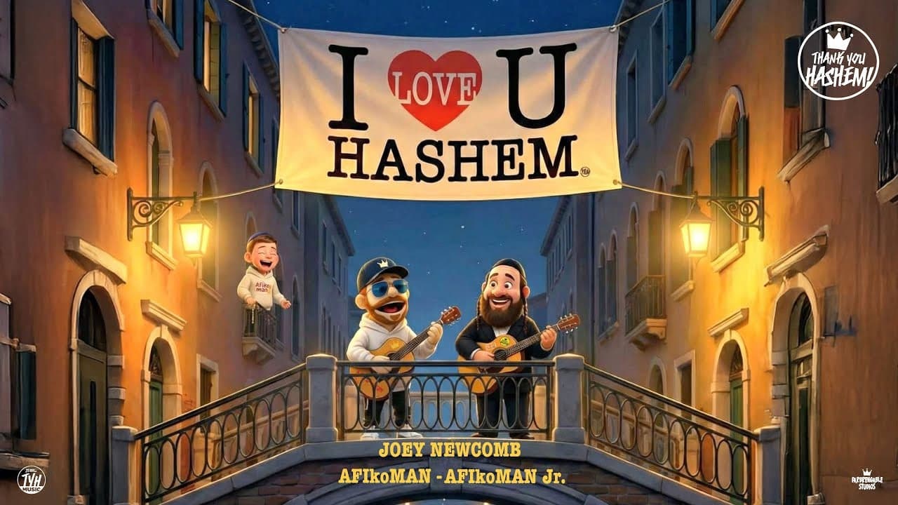 TYH Nation Ft. Joey Newcomb & Afiko.man - I Love You Hashem
