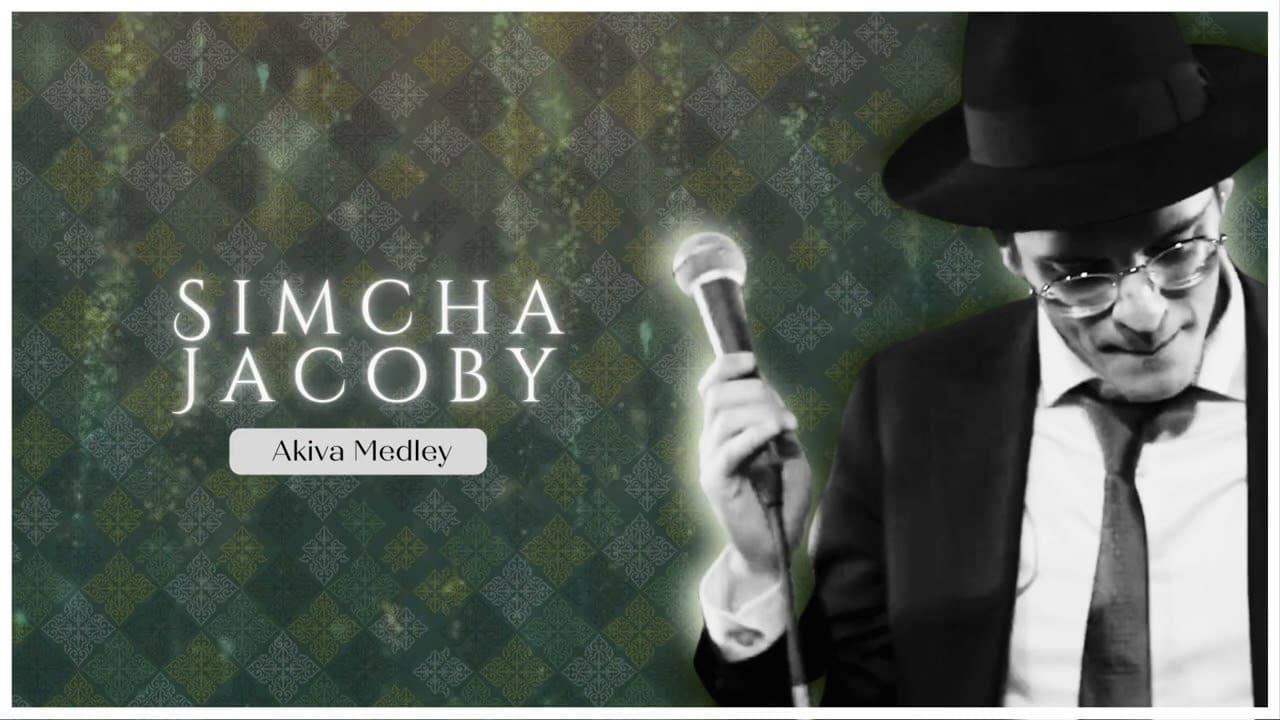 Simcha Jacoby - Akiva Medley