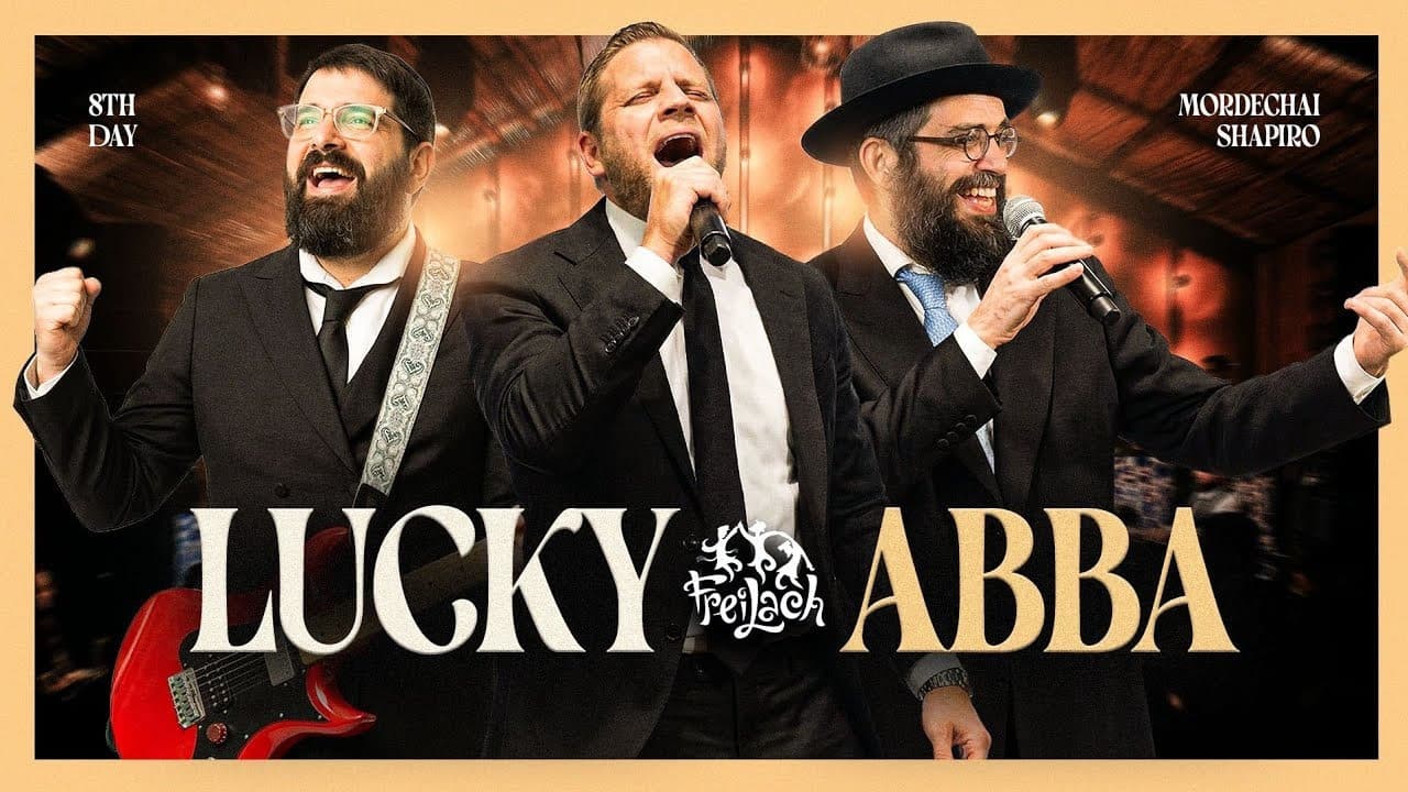Freilach Band Ft. Mordechai Shapiro & 8th Day - Lucky Abba Mashup