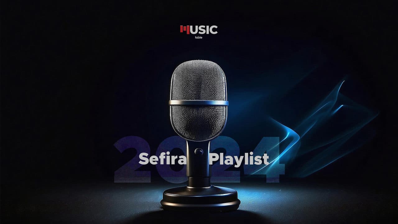 Music Table - Sefira Playlist 2024 (Vocal)
