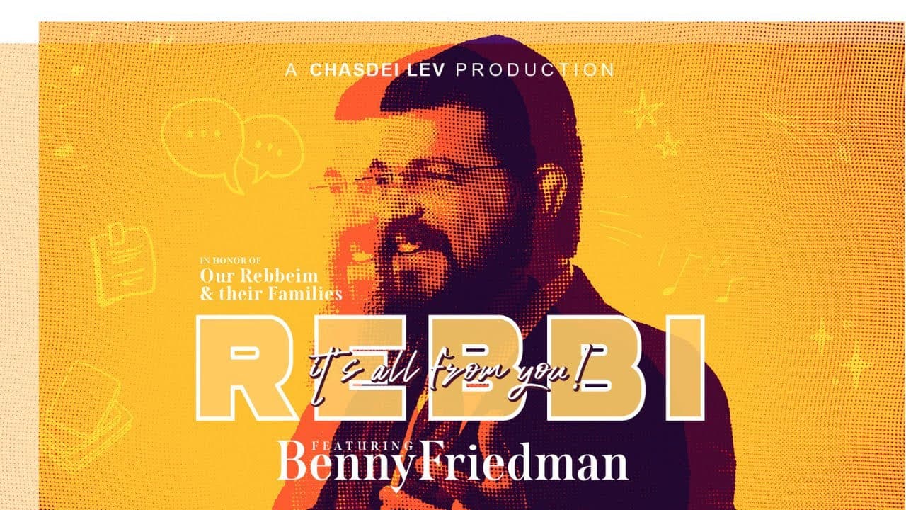 Benny Friedman - Rebbi, It's All From You