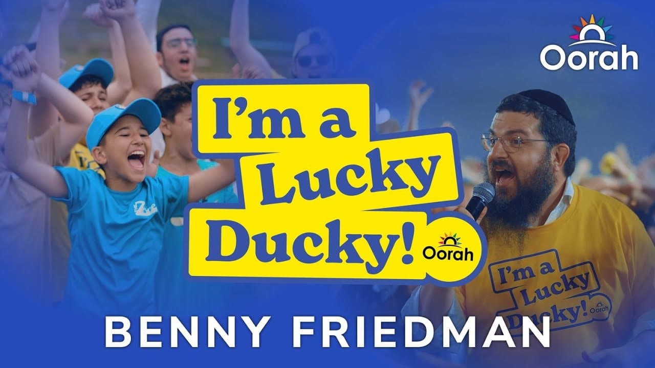 Oorah Ft. Benny Friedman - I'm a Lucky Ducky